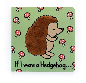 If I Were A Hedgehog Board Book