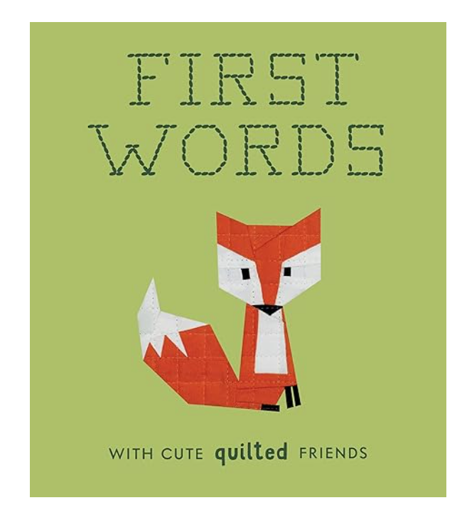 First Words with Cute Quilted Friends