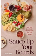 Load image into Gallery viewer, Sauce Up Your Boards: More Than 250 Recipes for Condiments, Dips, Jams &amp; Spreads
